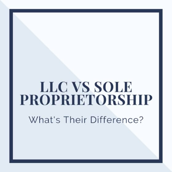 Llc Vs Sole Proprietorship Whats Your Best Choice 3842